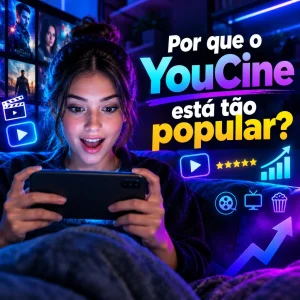 Por que o YouCine está tão popular agora